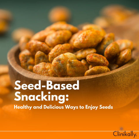 Seed-Based Snacking: Healthy and Delicious Ways to Enjoy Seeds