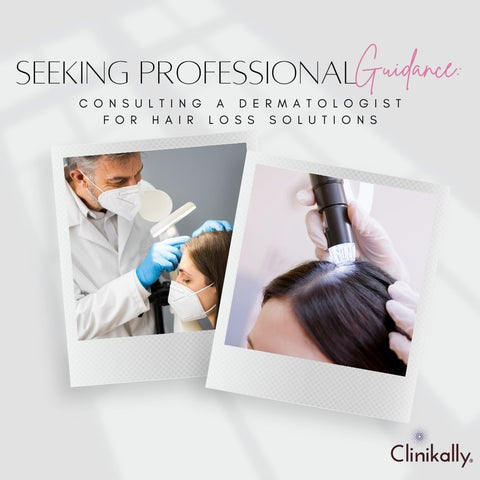 Seeking Professional Guidance: Consulting a Dermatologist for Hair Loss Solutions