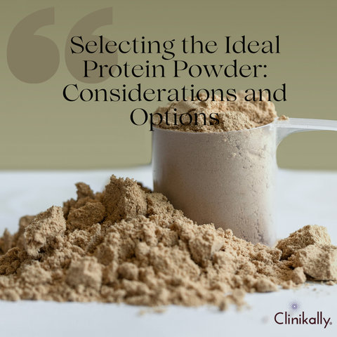 Selecting the Ideal Protein Powder: Considerations and Options