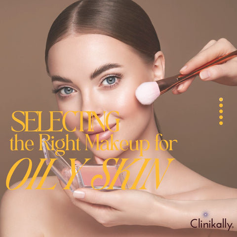 Selecting the Right Makeup for Oily Skin