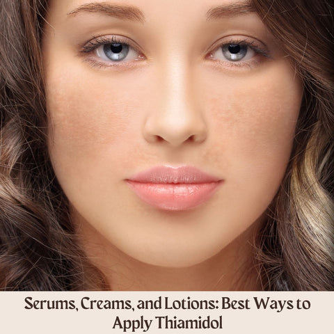 Serums, Creams, and Lotions: Best Ways to Apply Thiamidol