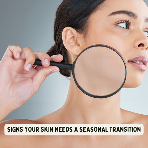 Signs Your Skin Needs a Seasonal Transition