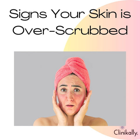 Signs Your Skin is Over-Scrubbed