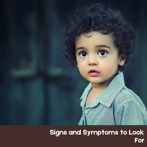 Signs and Symptoms to Look For