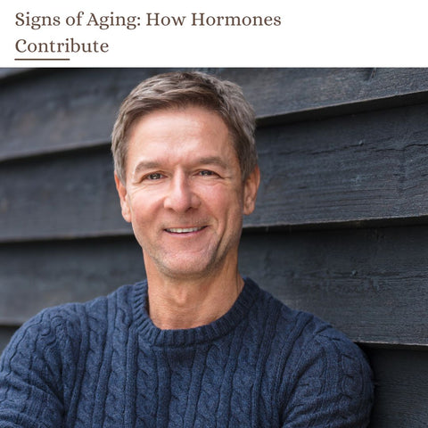 Signs of Aging: How Hormones Contribute