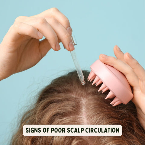 Signs of Poor Scalp Circulation