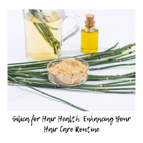 Silica for Hair Health: Enhancing Your Hair Care Routine