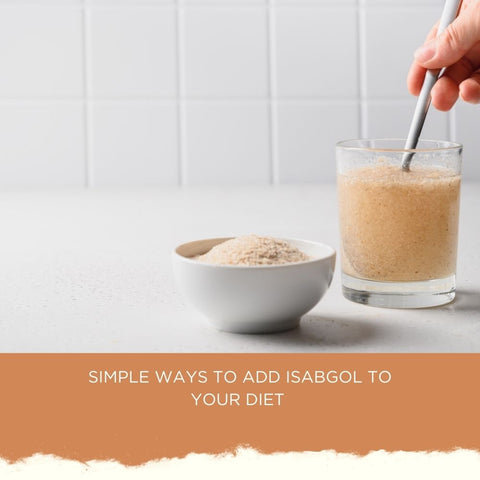 Simple Ways to Add Isabgol to Your Diet