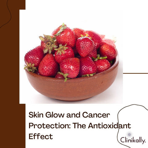 Skin Glow and Cancer Protection: The Antioxidant Effect