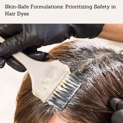 Skin-Safe Formulations: Prioritizing Safety in Hair Dyes