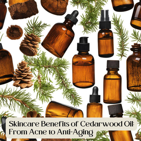 Skincare Benefits of Cedarwood Oil: From Acne to Anti-Aging