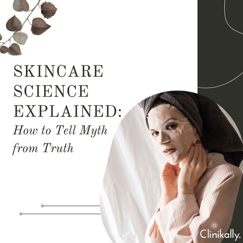 Skincare Science Explained: How to Tell Myth from Truth
