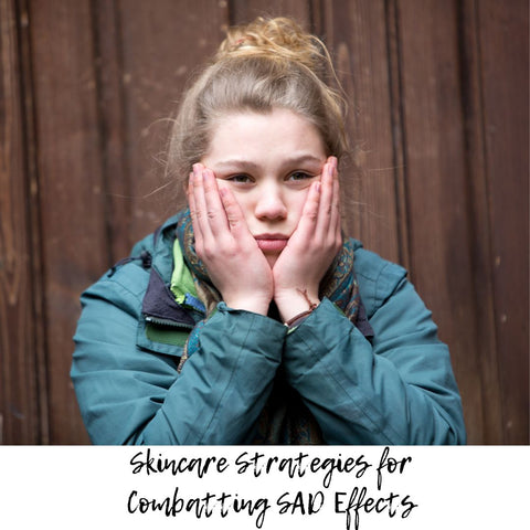 Skincare Strategies for Combatting SAD Effects