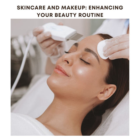 Skincare and Makeup: Enhancing Your Beauty Routine