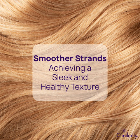 Smoother Strands: Achieving a Sleek and Healthy Texture