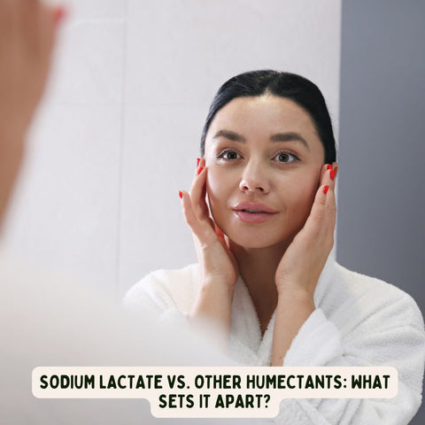 Sodium Lactate vs. Other Humectants: What Sets It Apart?