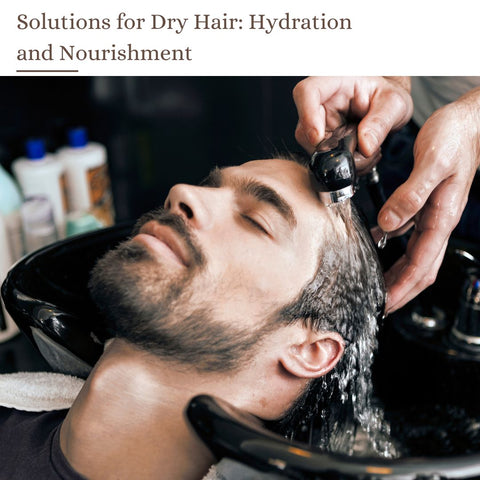 Solutions for Dry Hair: Hydration and Nourishment