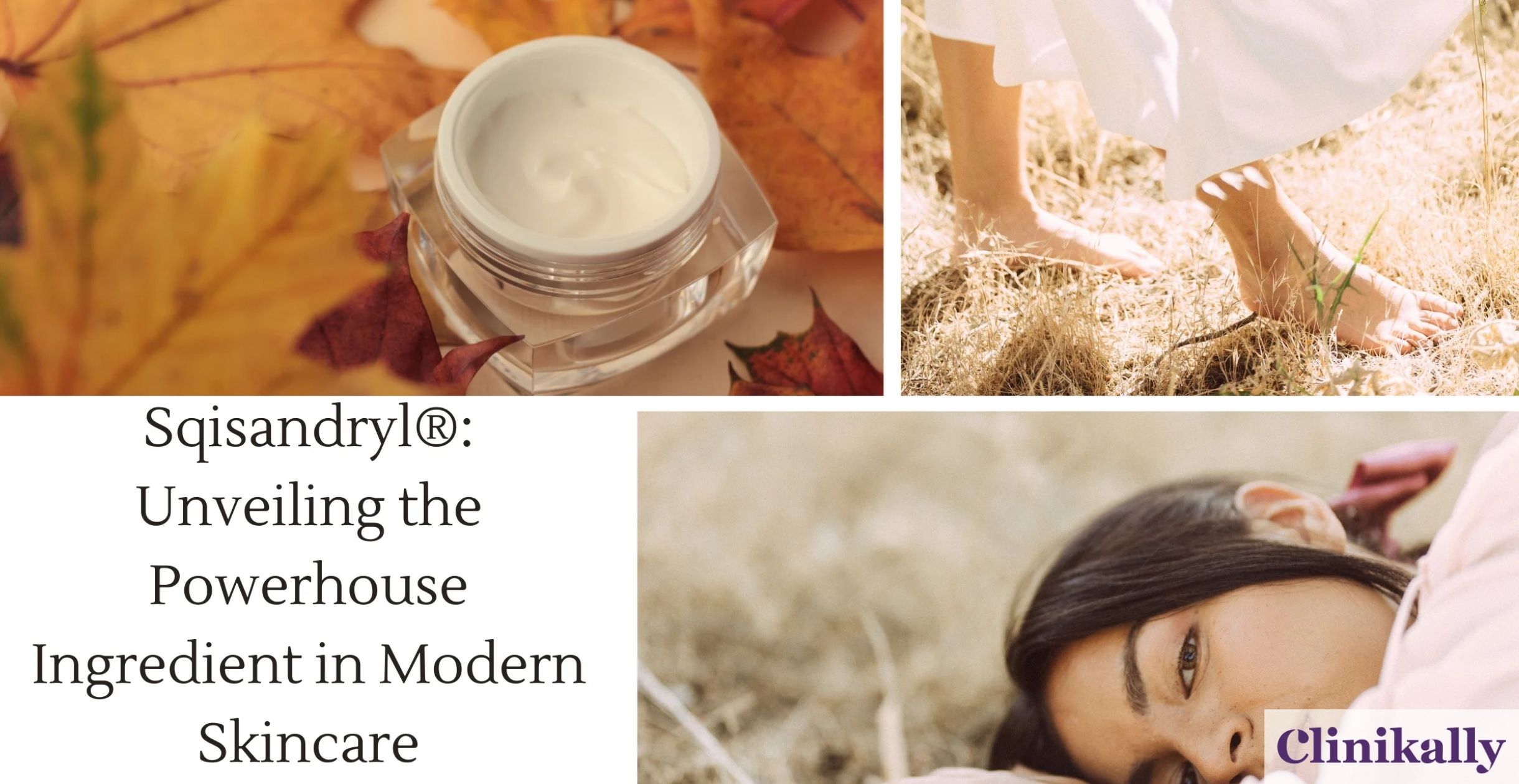 Sqisandryl®: Unveiling the Powerhouse Ingredient in Modern Skincare