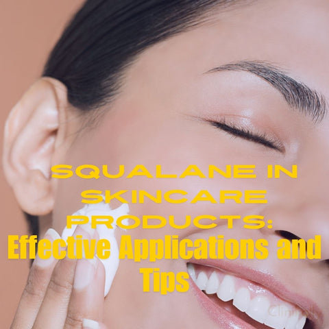 Squalane in Skincare Products: Effective Applications and Tips