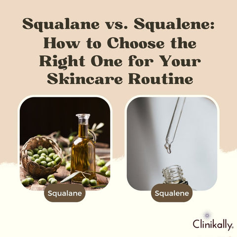 Squalane vs. Squalene: How to Choose the Right One for Your Skincare Routine