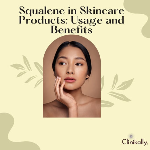 Squalene in Skincare Products: Usage and Benefits