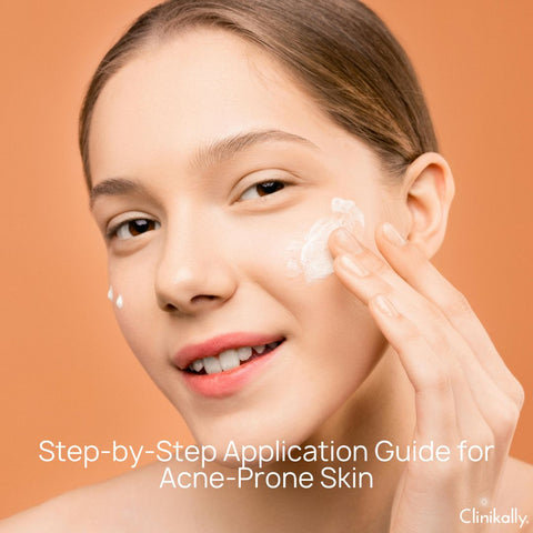 Step-by-Step Application Guide for Acne-Prone Skin