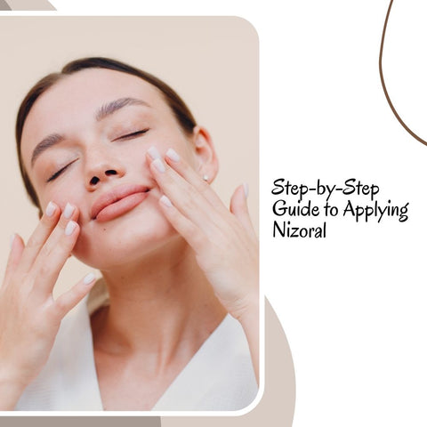 Step-by-Step Guide to Applying Nizoral