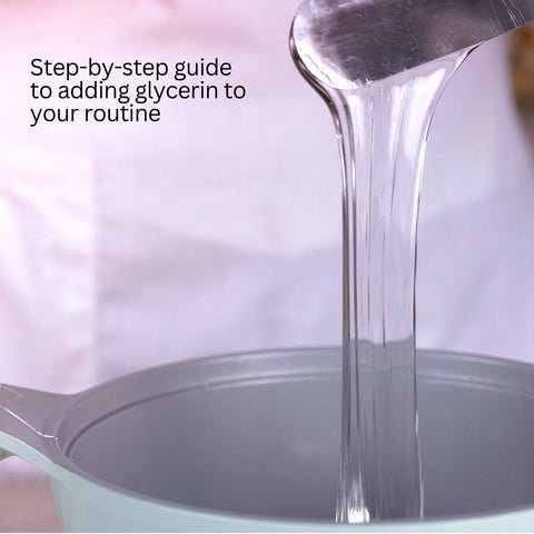 Step-by-step guide to adding glycerin to your routine