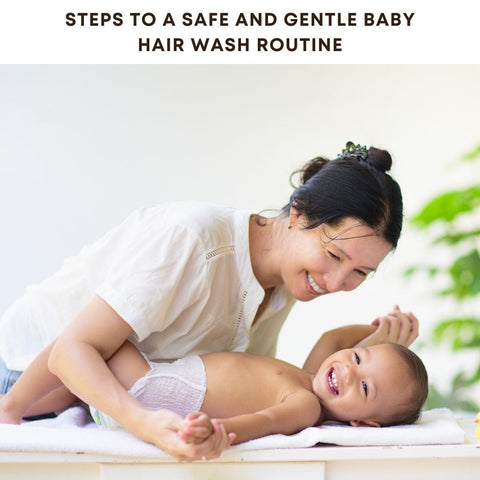 Steps to a Safe and Gentle Baby Hair Wash Routine