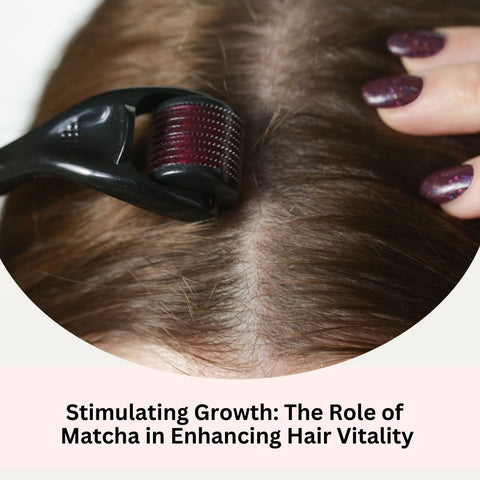 Stimulating Growth: The Role of Matcha in Enhancing Hair Vitality
