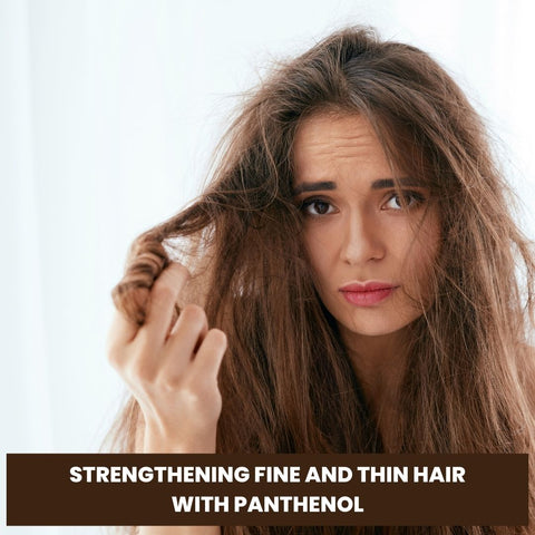Strengthening Fine and Thin Hair with Panthenol