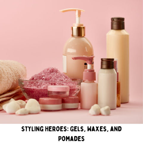 Styling Heroes: Gels, Waxes, and Pomades