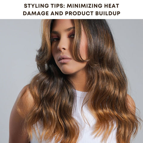 Styling Tips: Minimizing Heat Damage and Product Buildup