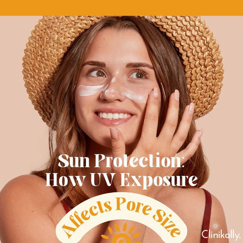 Sun Protection: How UV Exposure Affects Pore Size
