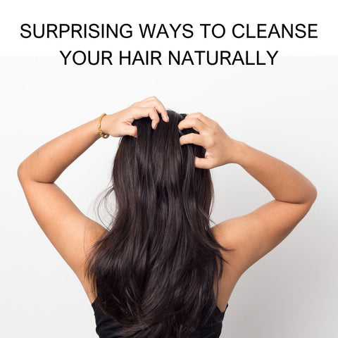 Surprising Ways to Cleanse Your Hair Naturally