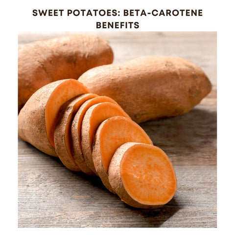 Sweet Potatoes: Beta-Carotene Benefits