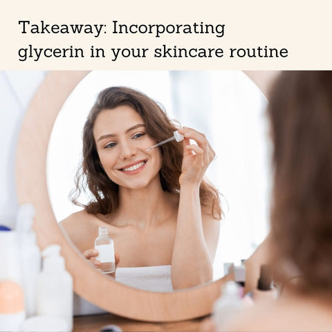 Takeaway: Incorporating glycerin in your skincare routine