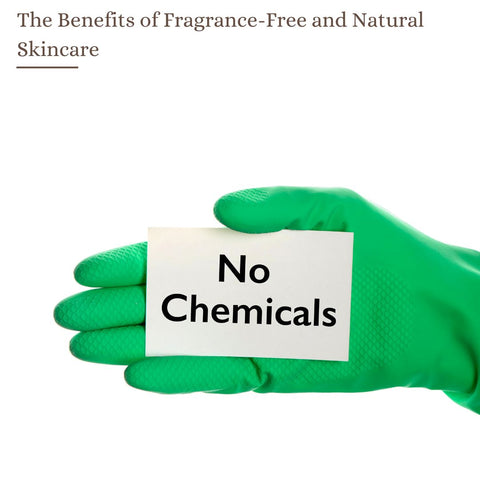 The Benefits of Fragrance-Free and Natural Skincare
