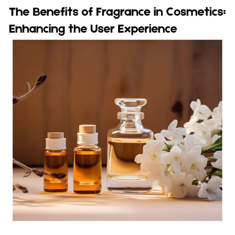 The Benefits of Fragrance in Cosmetics: Enhancing the User Experience