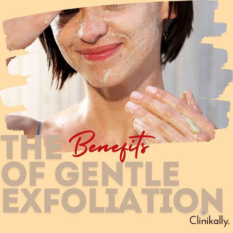 The Benefits of Gentle Exfoliation
