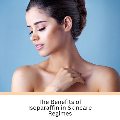 The Benefits of Isoparaffin in Skincare Regimes
