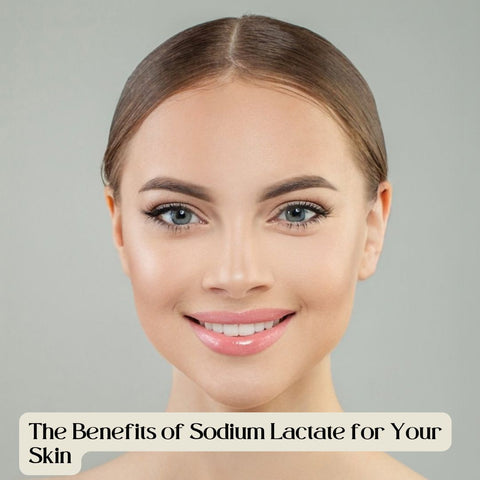 The Benefits of Sodium Lactate for Your Skin