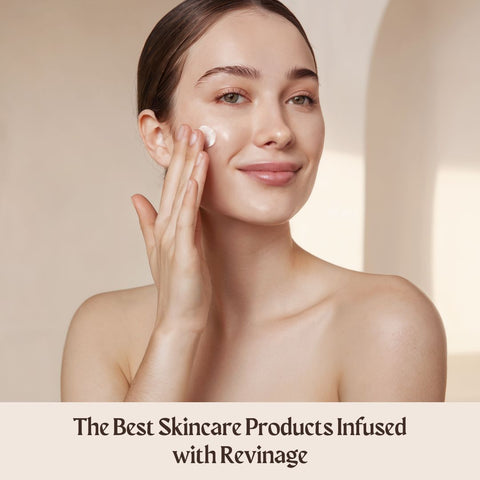 The Best Skincare Products Infused with Revinage