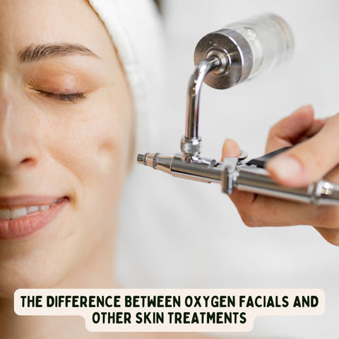 The Difference Between Oxygen Facials and Other Skin Treatments