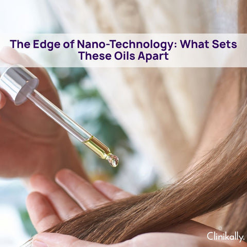 The Edge of Nano-Technology: What Sets These Oils Apart