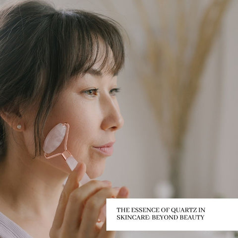 The Essence of Quartz in Skincare: Beyond Beauty