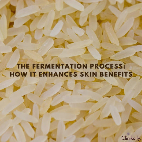 The Fermentation Process: How It Enhances Skin Benefits