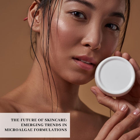 The Future of Skincare: Emerging Trends in Microalgae Formulations