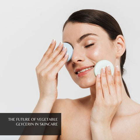 The Future of Vegetable Glycerin in Skincare