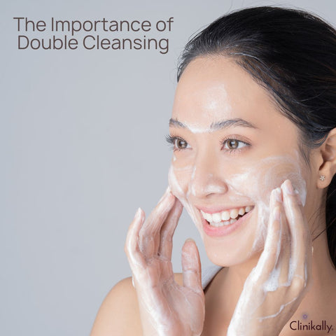 The Importance of Double Cleansing